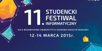 Studencki Festiwal Informatyczny | Kraków | 12 – 14 marca 2015